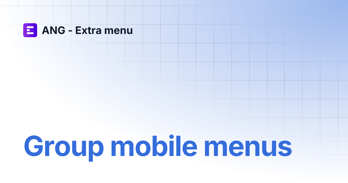 Group mobile menus | ANG - Extra menu